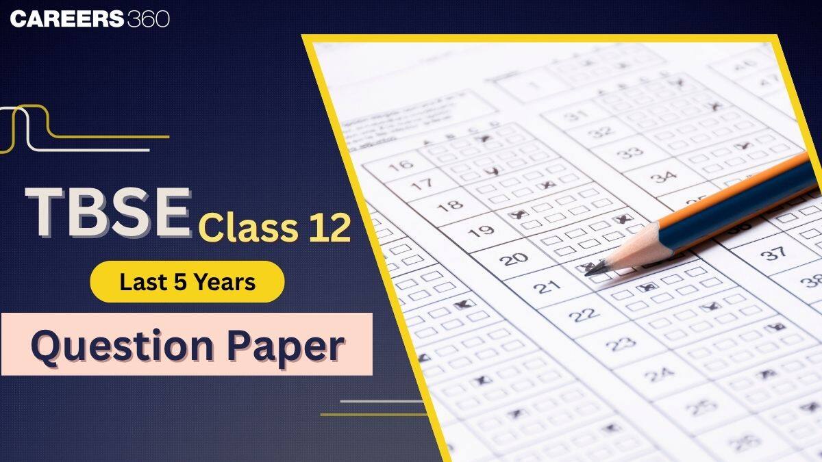 TBSE Class 12 Question Papers 2025, 2024, 2023, 2022, 2021 – With Solutions PDF